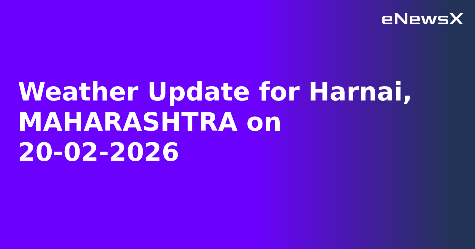 Weather Update for Harnai, MAHARASHTRA on 20-02-2026