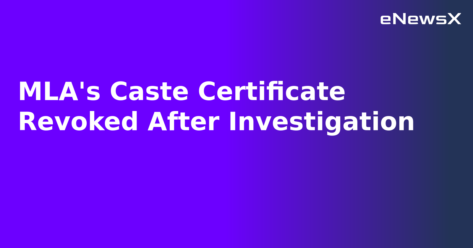 MLA's Caste Certificate Revoked After Investigation.webp