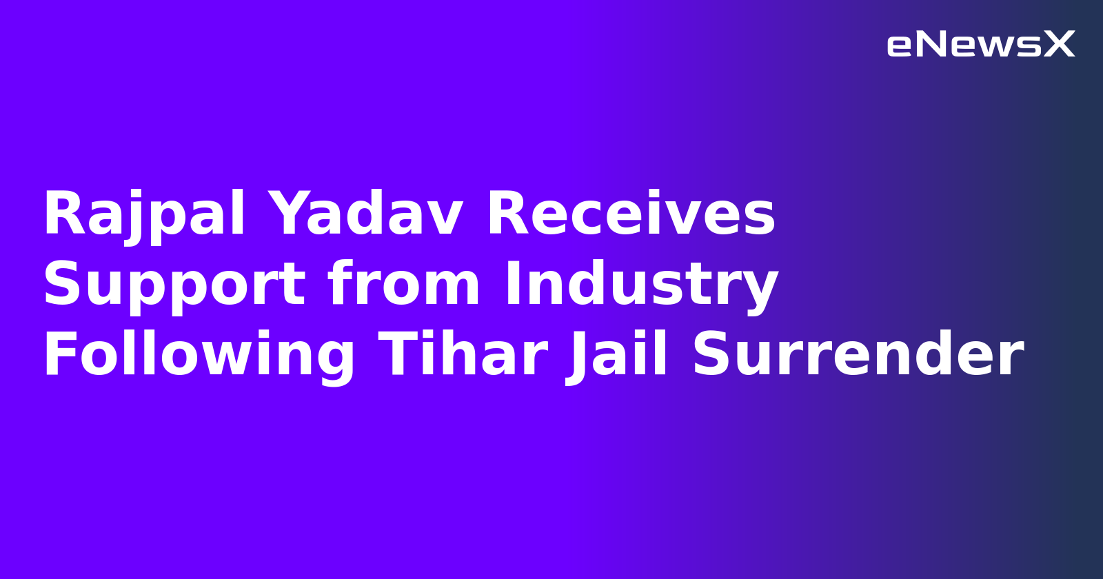 Rajpal Yadav Receives Support from Industry Following Tihar Jail Surrender