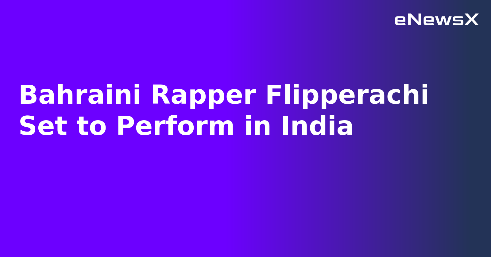 Bahraini Rapper Flipperachi Set to Perform in India