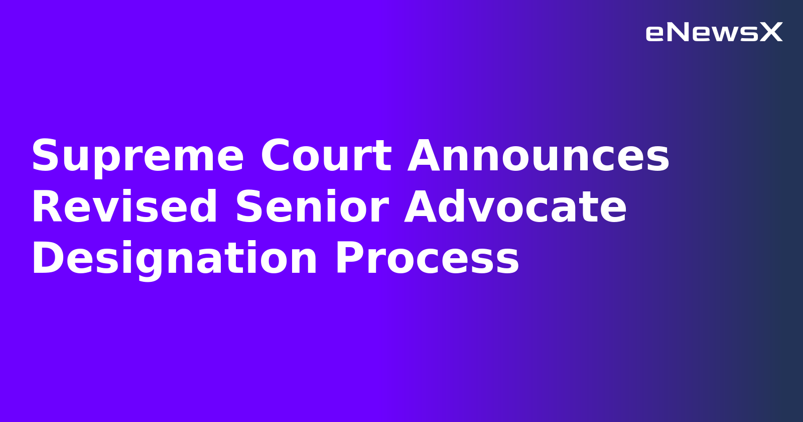 Supreme Court Announces Revised Senior Advocate Designation Process.webp