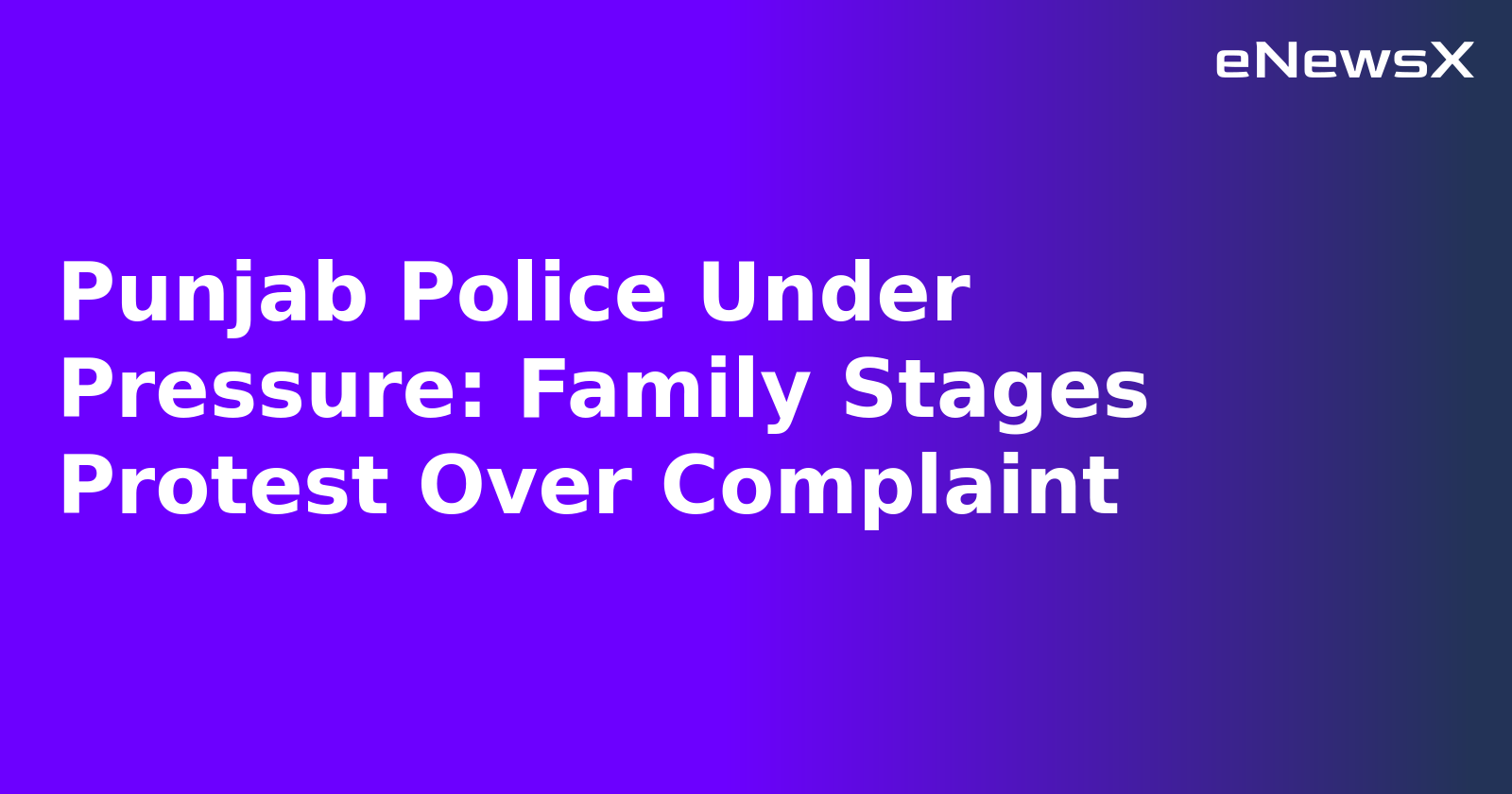 Punjab Police Under Pressure: Family Stages Protest Over Complaint.webp
