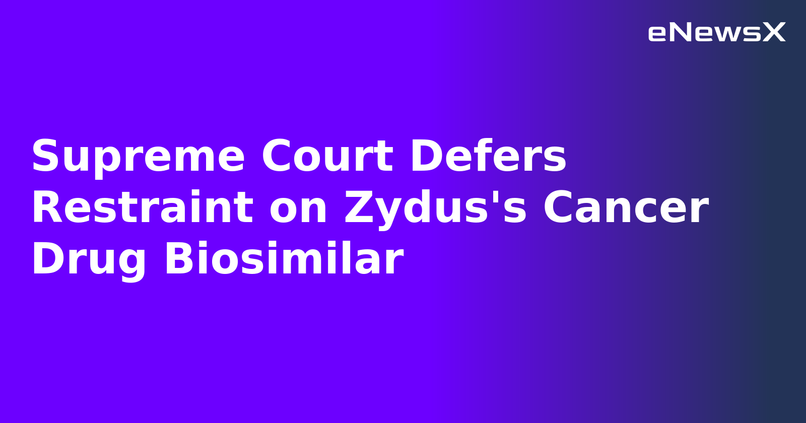 Supreme Court Defers Restraint on Zydus's Cancer Drug Biosimilar.webp