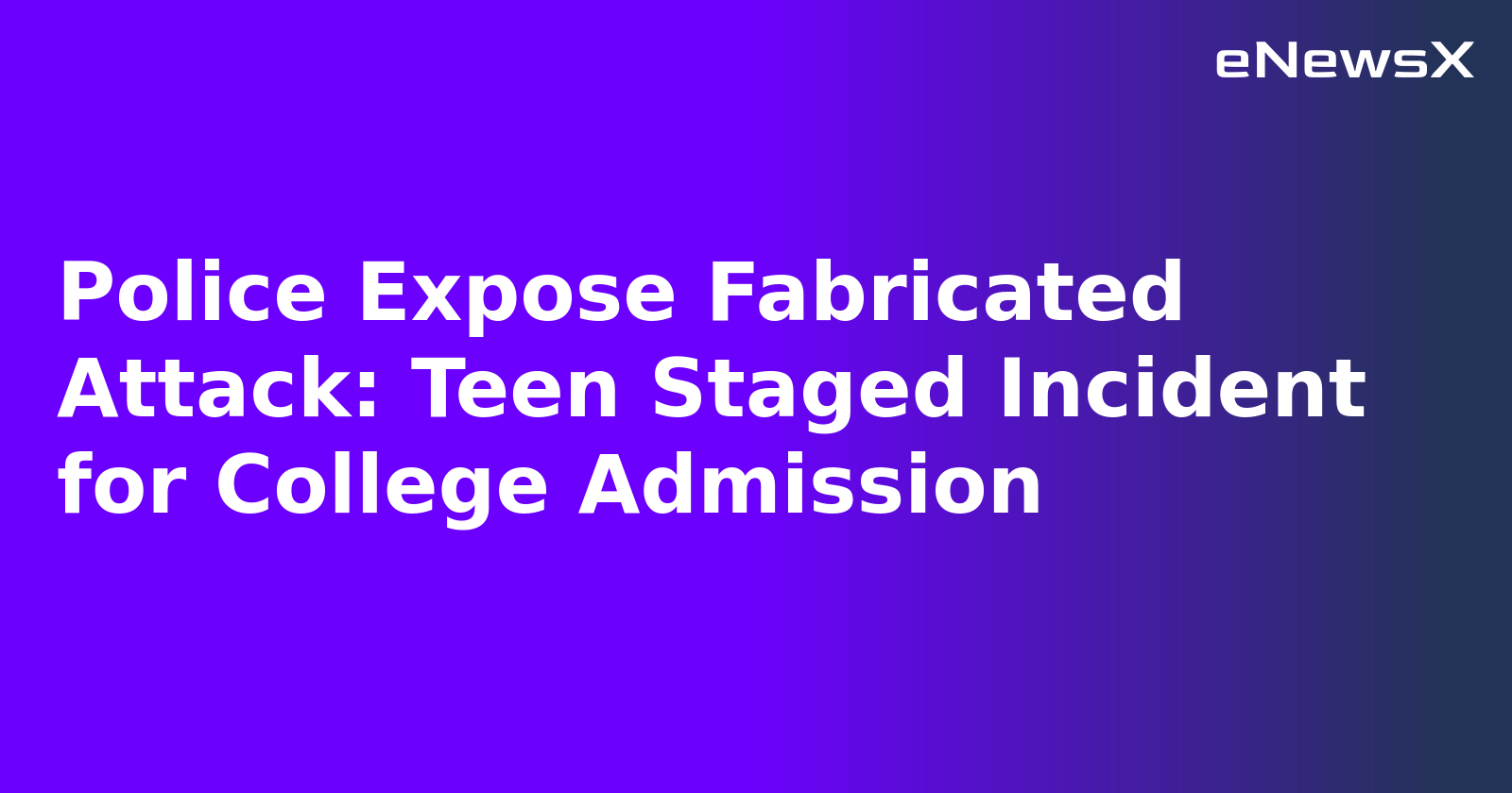 Police Expose Fabricated Attack: Teen Staged Incident for College Admission.webp