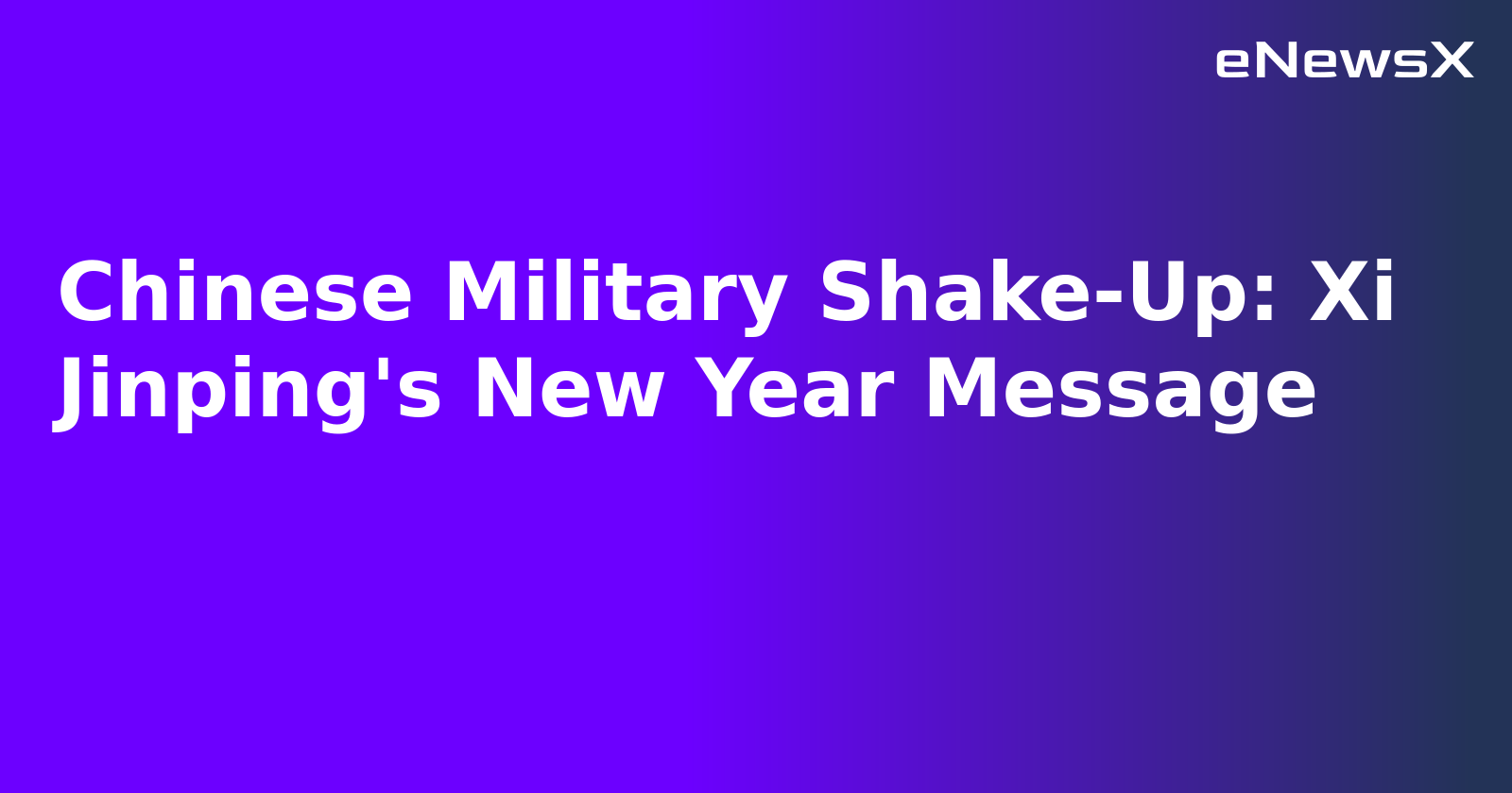 Chinese Military Shake-Up: Xi Jinping's New Year Message.webp