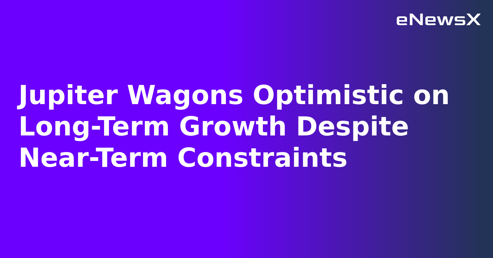 Jupiter Wagons Optimistic on Long-Term Growth Despite Near-Term Constraints.webp Jupiter Wagons Optimistic on Long-Term Growth Despite Near-Term Constraints.webp