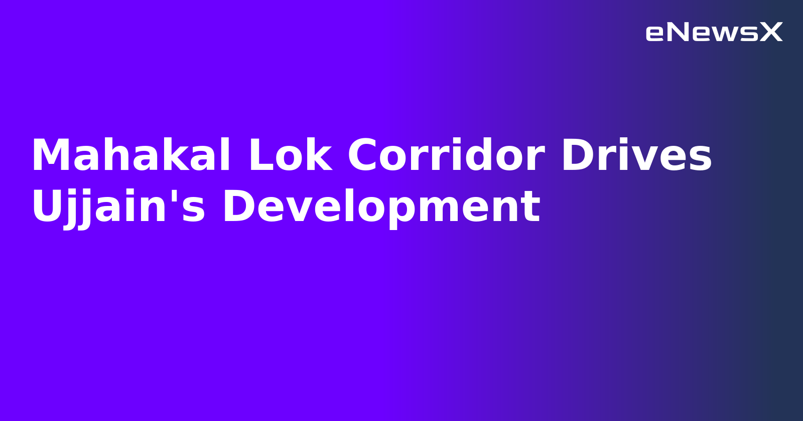 Mahakal Lok Corridor Drives Ujjain's Development.webp