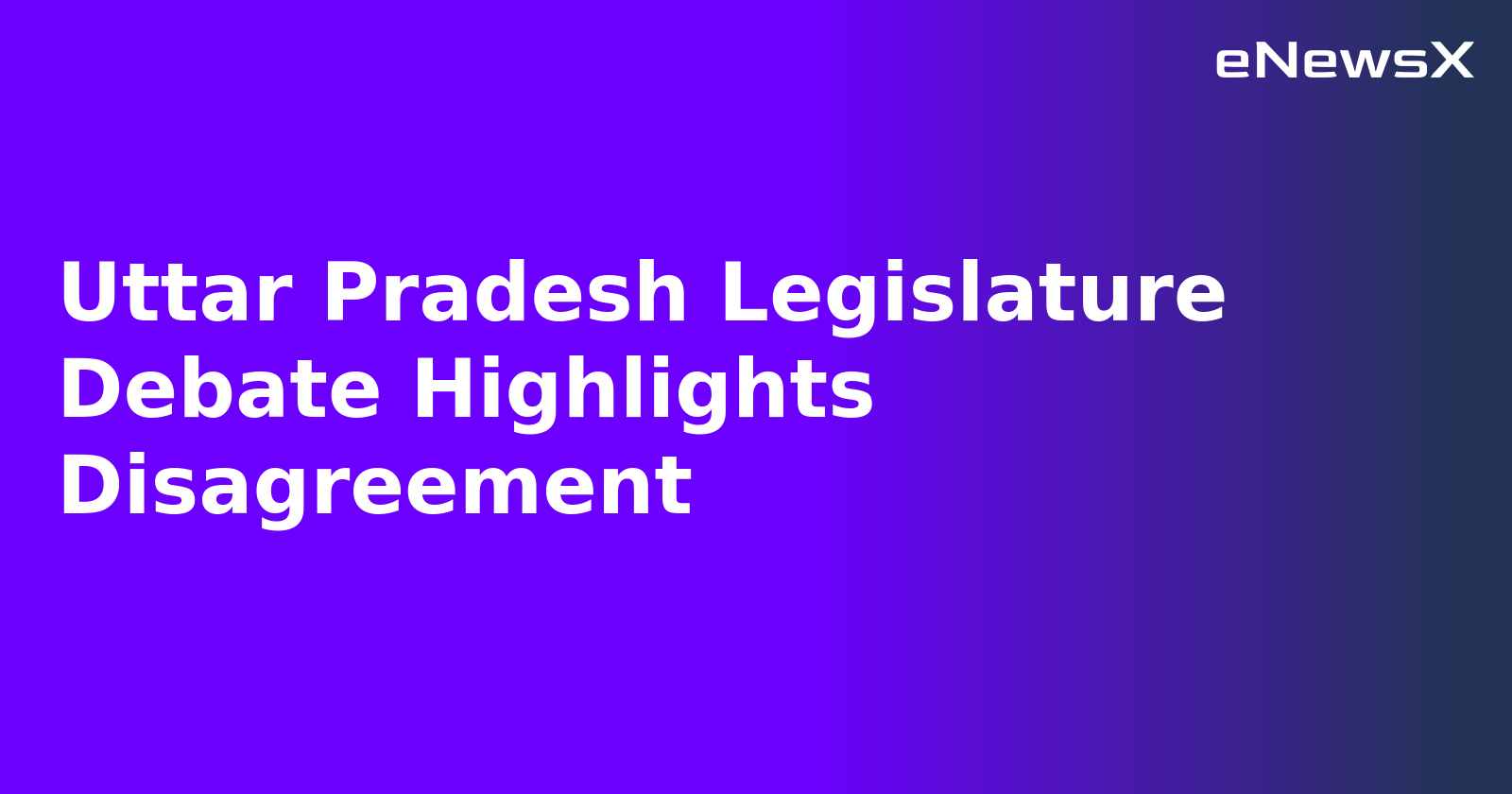 Uttar Pradesh Legislature Debate Highlights Disagreement.webp
