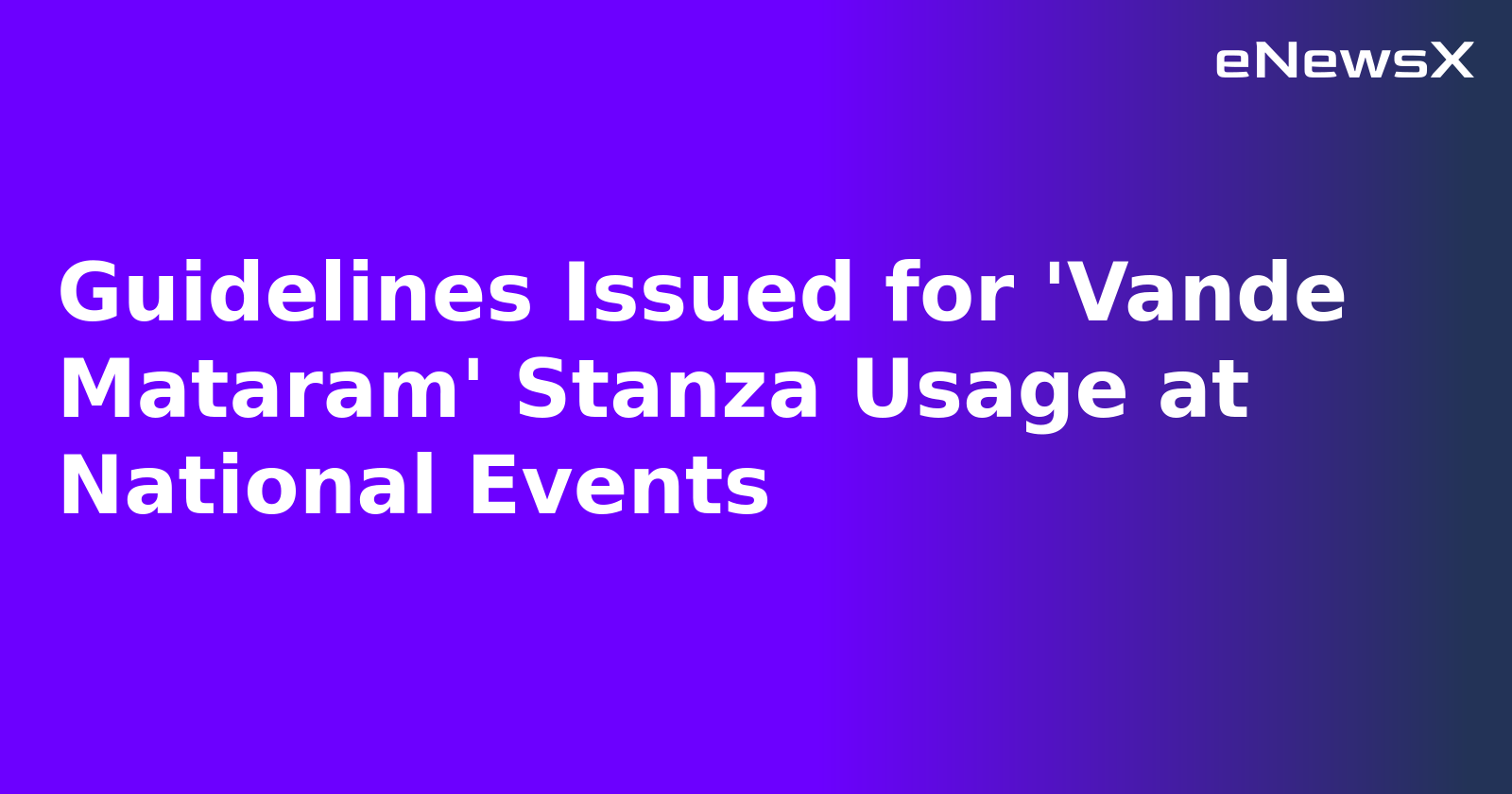 Guidelines Issued for 'Vande Mataram' Stanza Usage at National Events