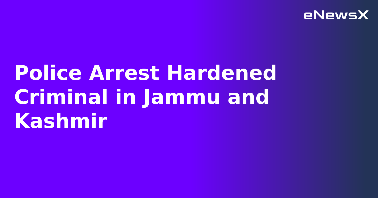 Police Arrest Hardened Criminal in Jammu and Kashmir.webp