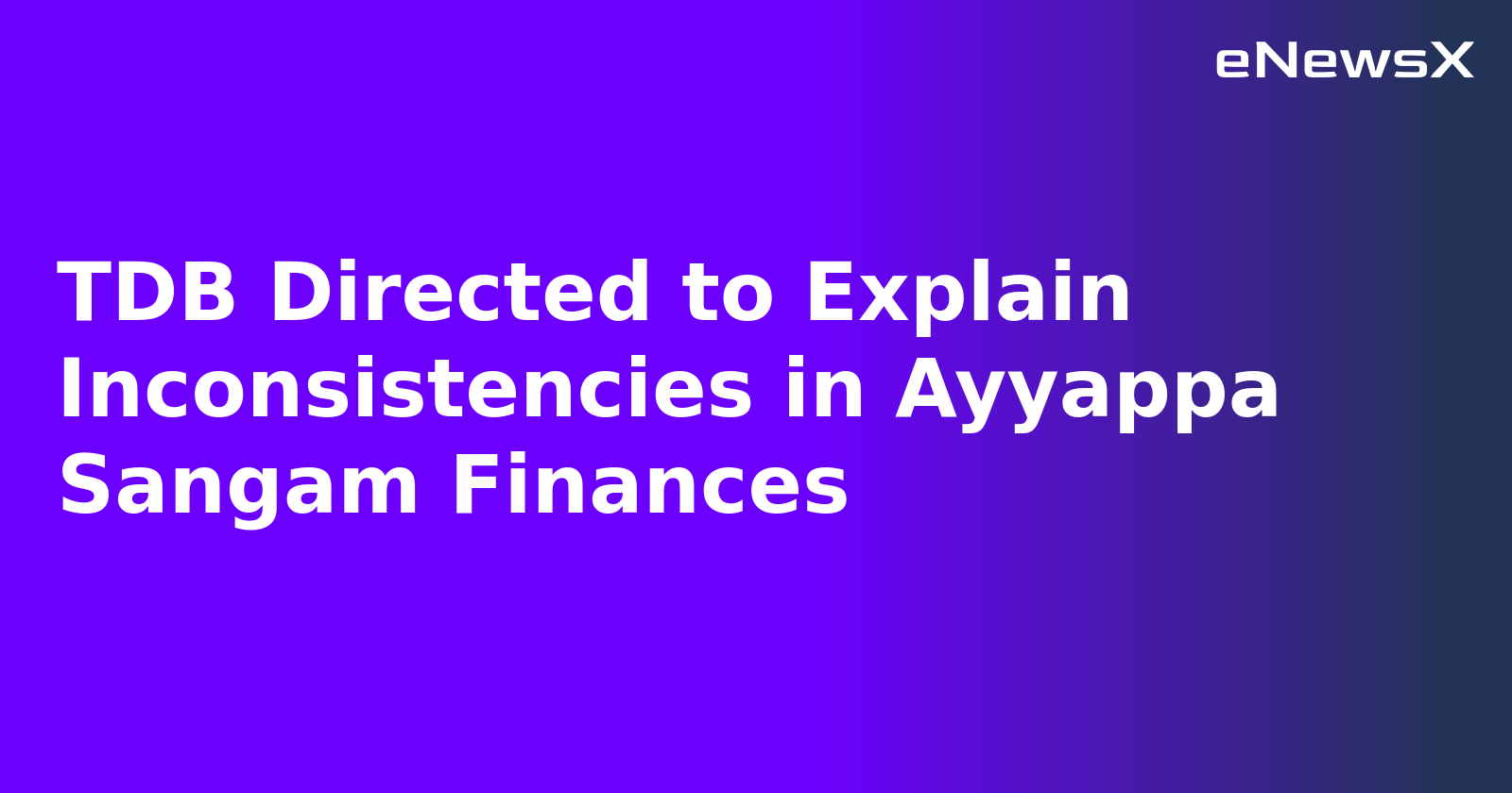 TDB Directed to Explain Inconsistencies in Ayyappa Sangam Finances