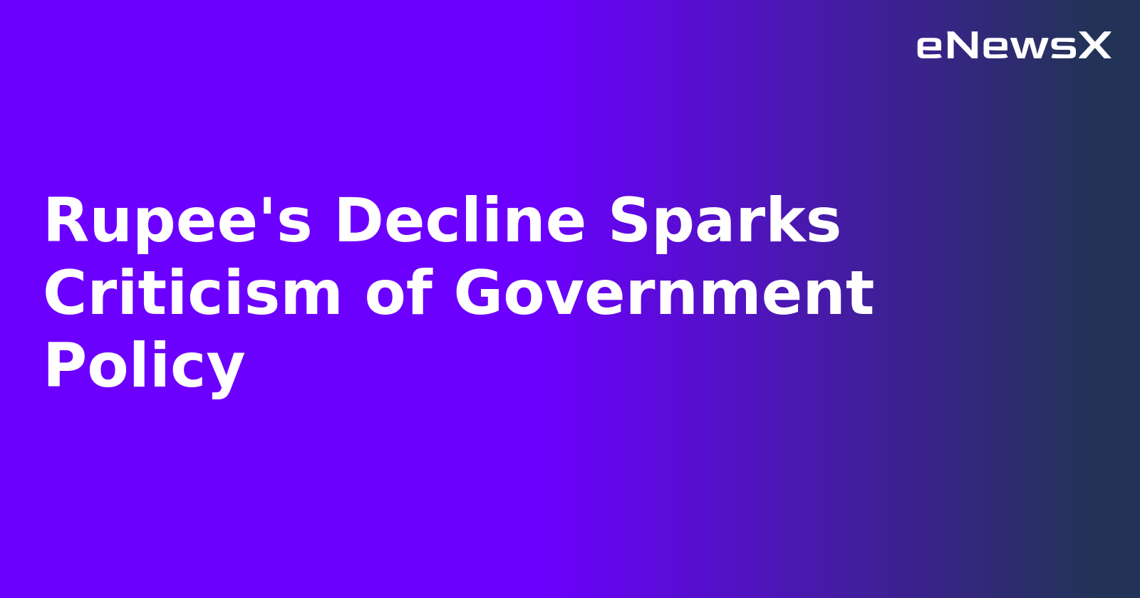 Rupee's Decline Sparks Criticism of Government Policy.webp Rupee's Decline Sparks Criticism of Government Policy.webp