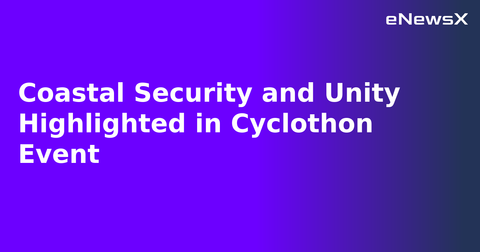 Coastal Security and Unity Highlighted in Cyclothon Event.webp