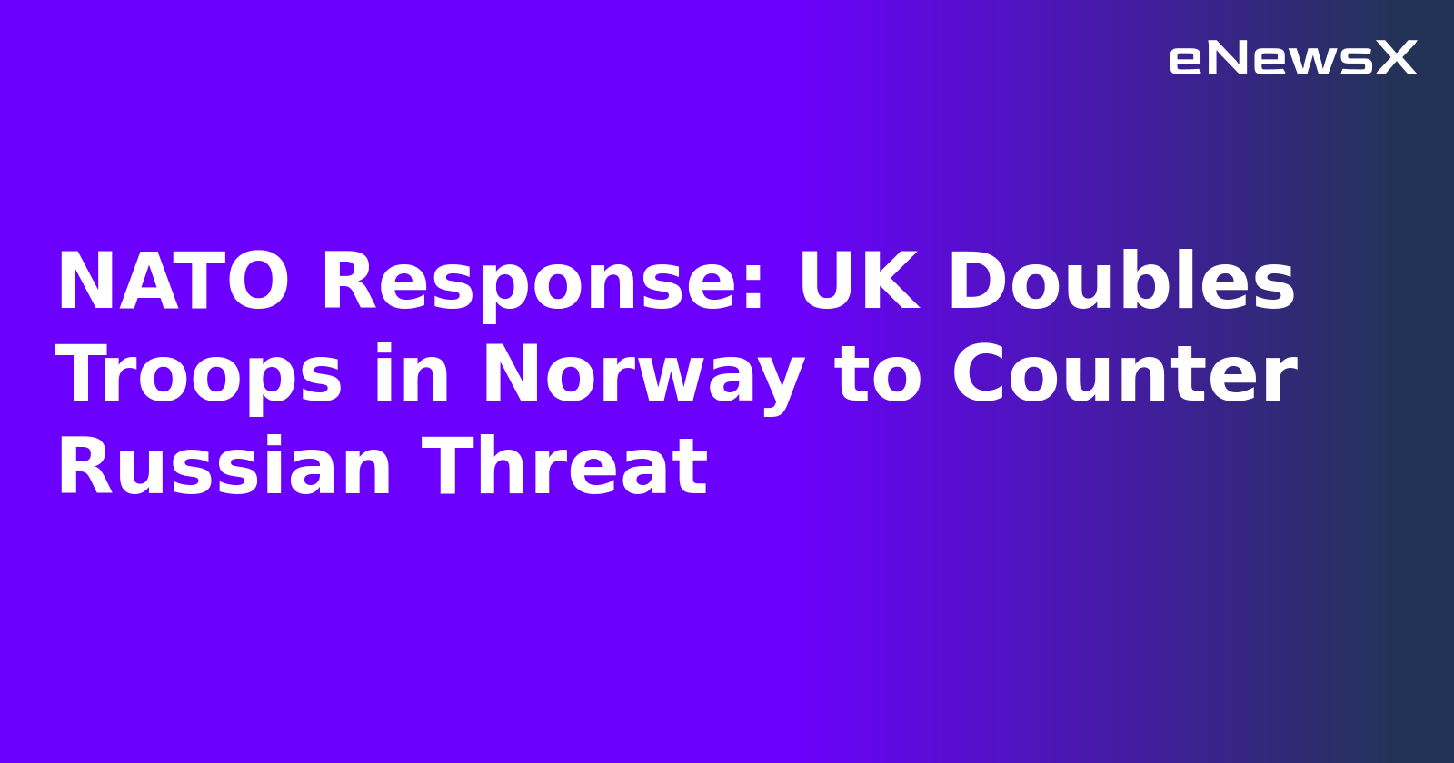NATO Response: UK Doubles Troops in Norway to Counter Russian Threat.webp