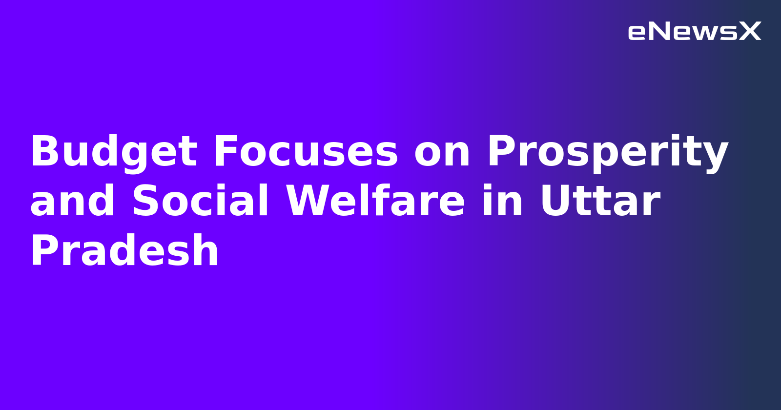 Budget Focuses on Prosperity and Social Welfare in Uttar Pradesh.webp