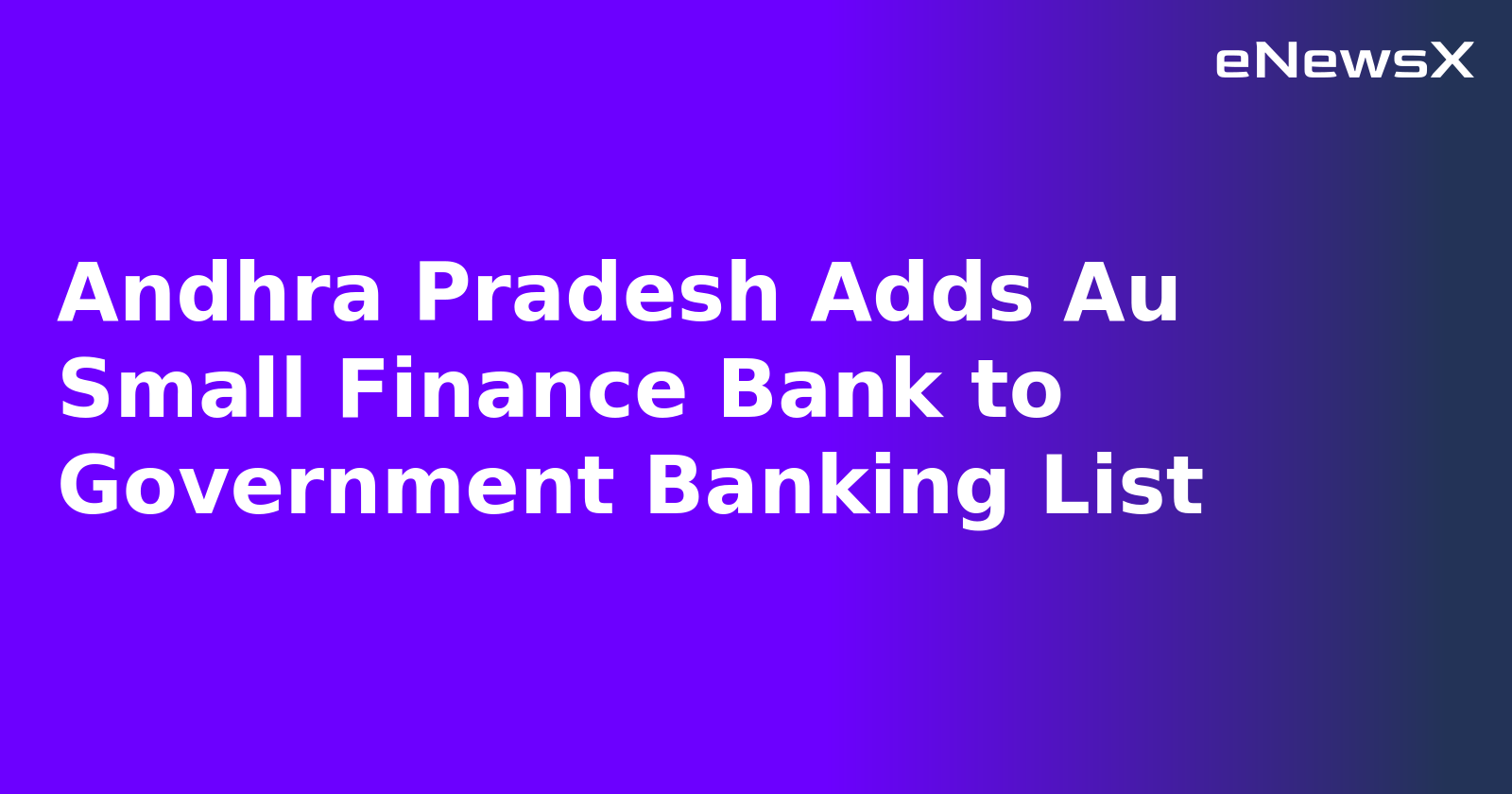 Andhra Pradesh Adds Au Small Finance Bank to Government Banking List.webp
