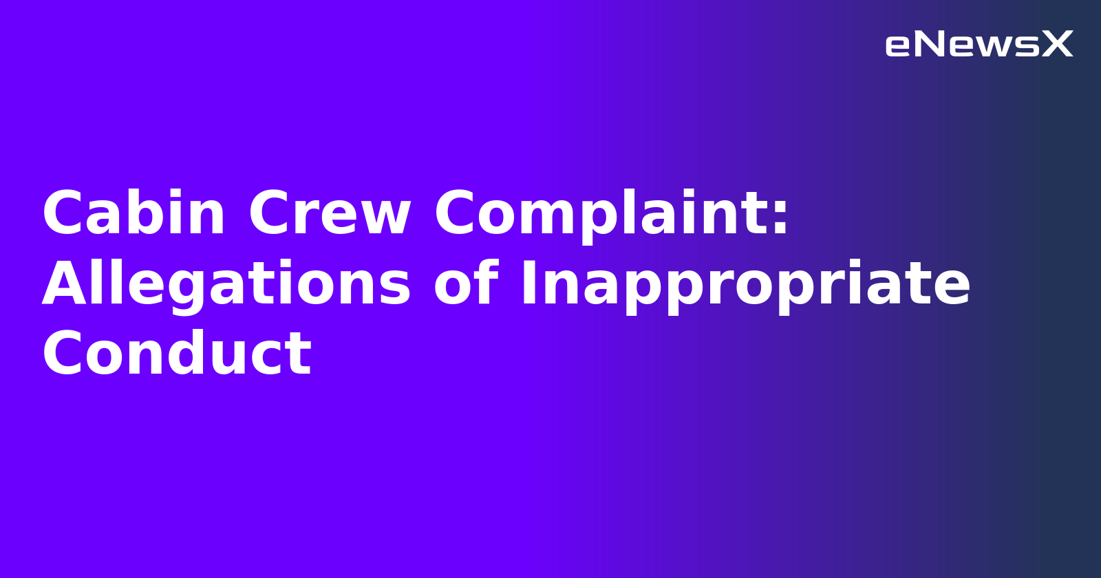 Cabin Crew Complaint: Allegations of Inappropriate Conduct.webp Cabin Crew Complaint: Allegations of Inappropriate Conduct.webp