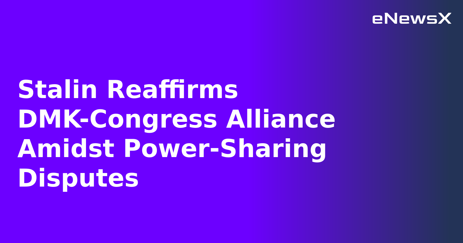 Stalin Reaffirms DMK-Congress Alliance Amidst Power-Sharing Disputes