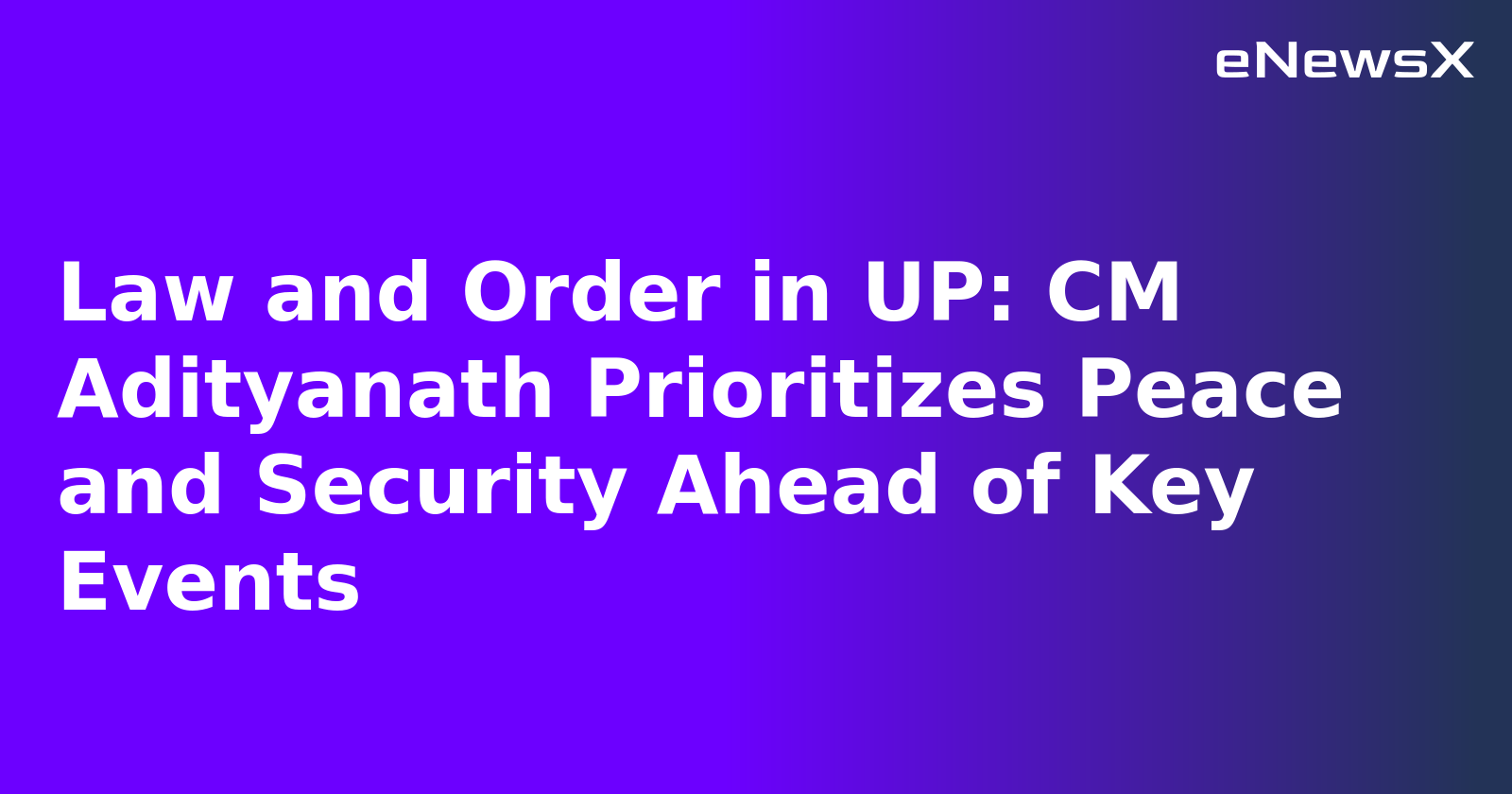 Law and Order in UP: CM Adityanath Prioritizes Peace and Security Ahead of Key Events.webp