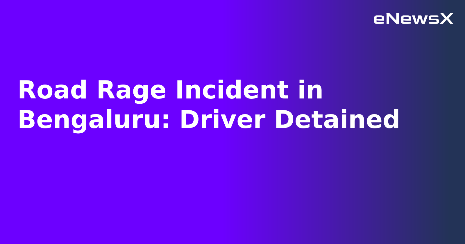 Road Rage Incident in Bengaluru: Driver Detained.webp Road Rage Incident in Bengaluru: Driver Detained.webp
