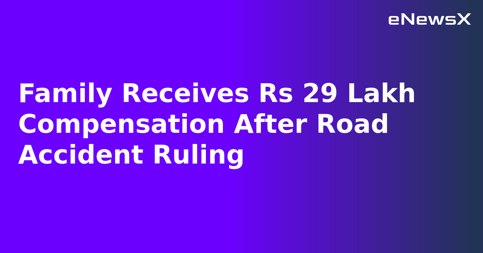 Family Receives Rs 29 Lakh Compensation After Road Accident Ruling.webp