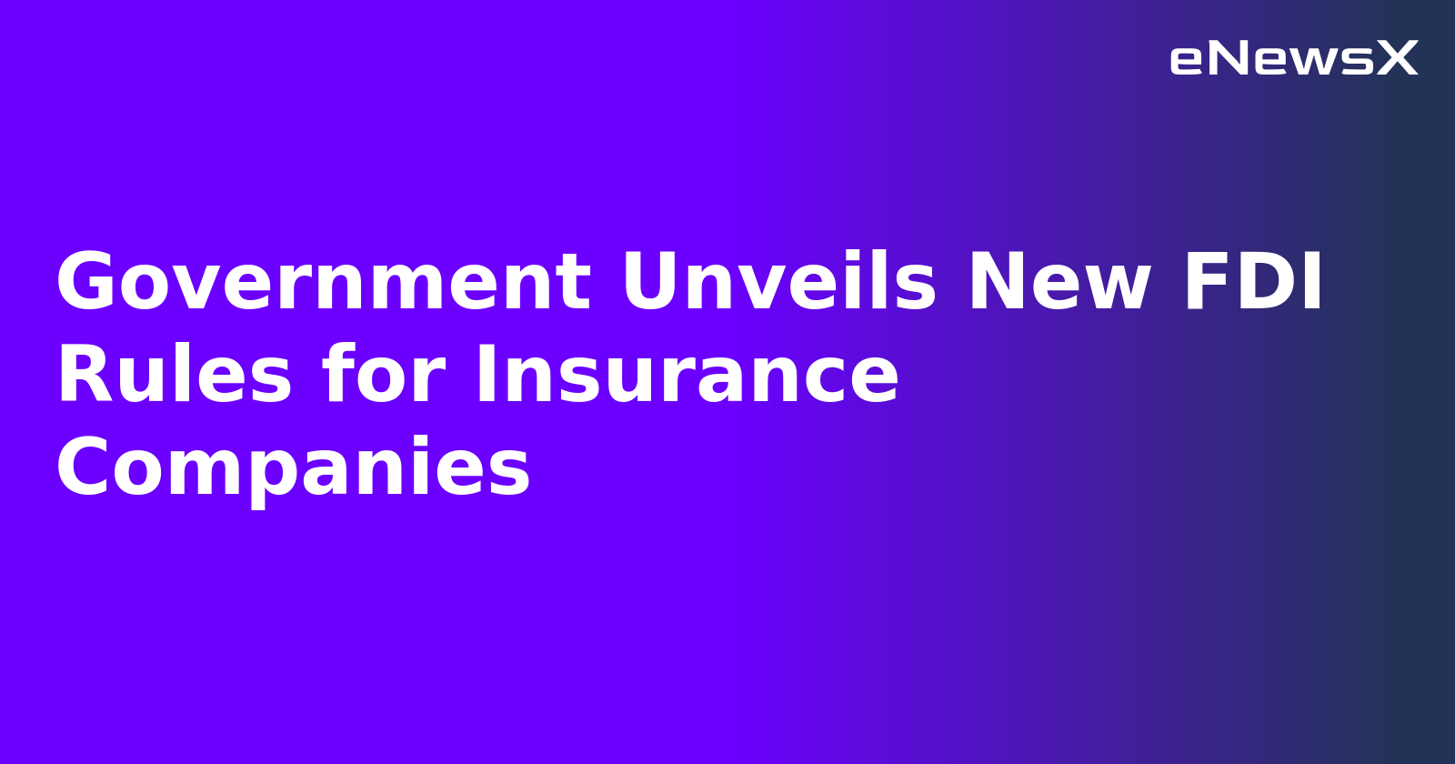 Government Unveils New FDI Rules for Insurance Companies.webp