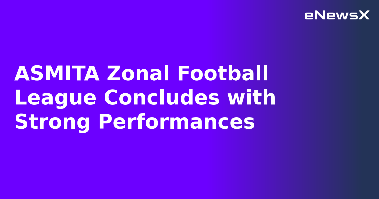 ASMITA Zonal Football League Concludes with Strong Performances