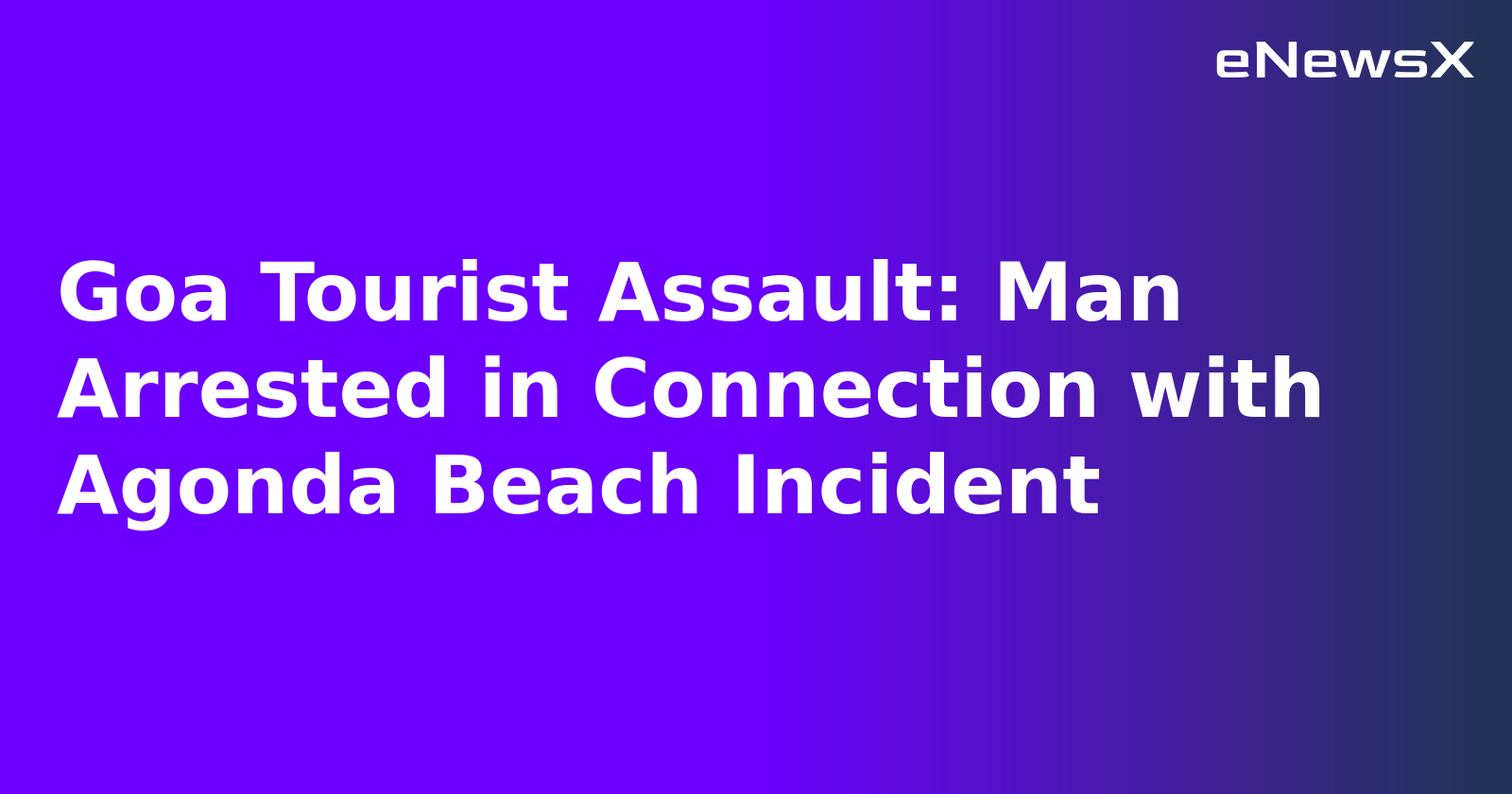Goa Tourist Assault: Man Arrested in Connection with Agonda Beach Incident.webp Goa Tourist Assault: Man Arrested in Connection with Agonda Beach Incident.webp