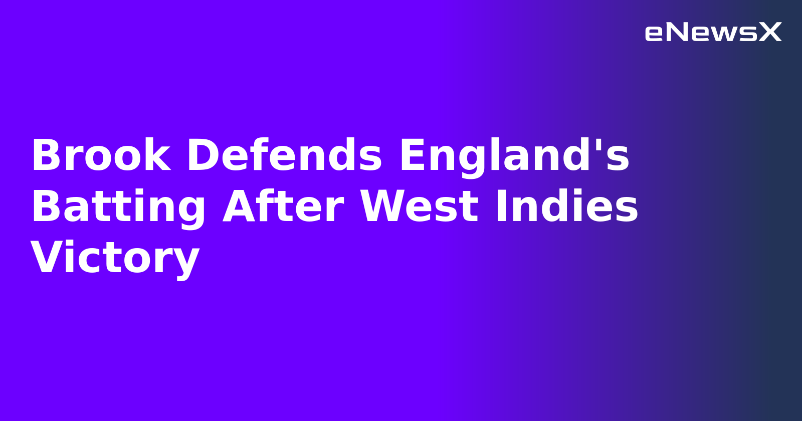 Brook Defends England's Batting After West Indies Victory.webp