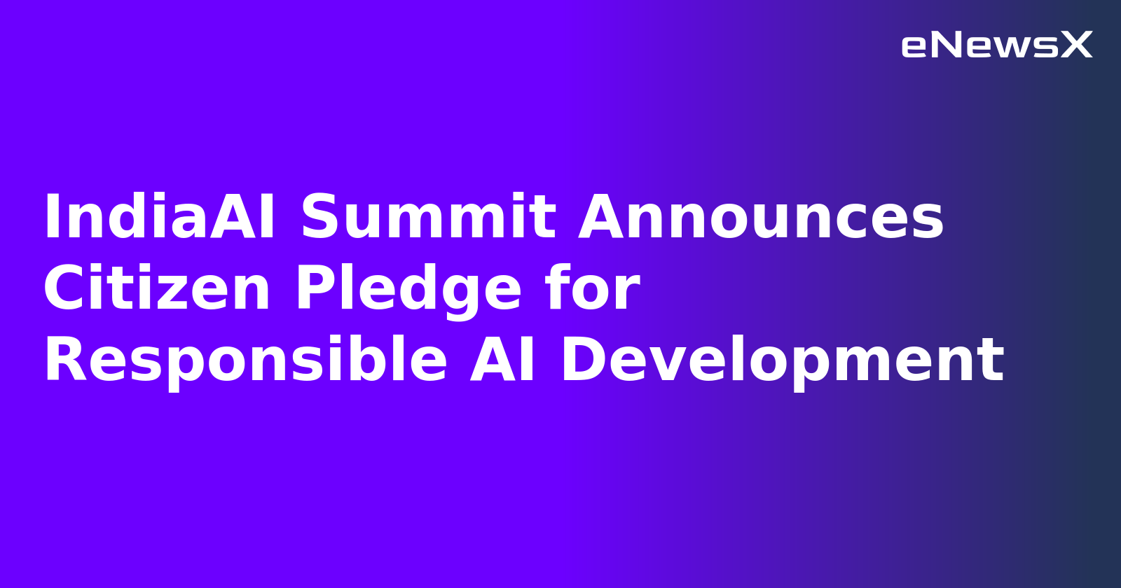 IndiaAI Summit Announces Citizen Pledge for Responsible AI Development.webp