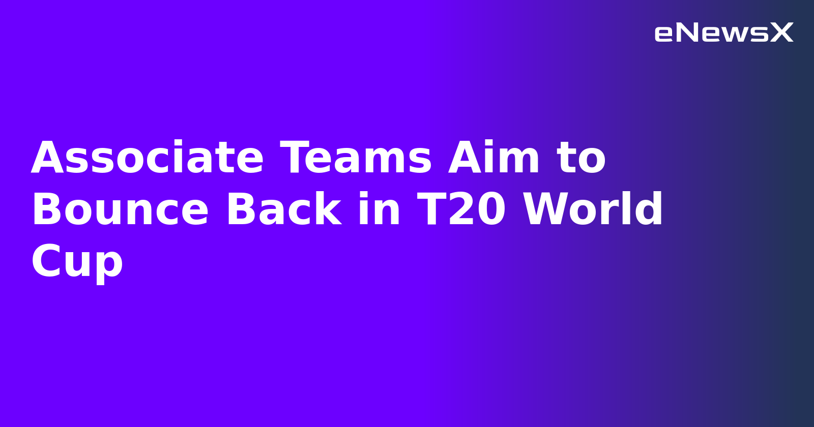 Associate Teams Aim to Bounce Back in T20 World Cup