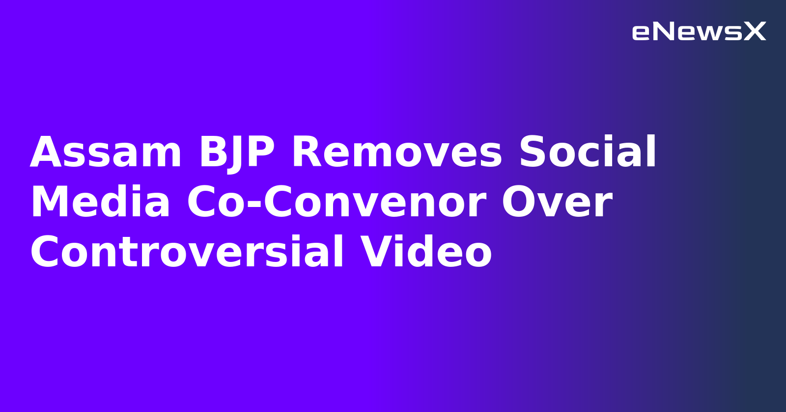 Assam BJP Removes Social Media Co-Convenor Over Controversial Video.webp