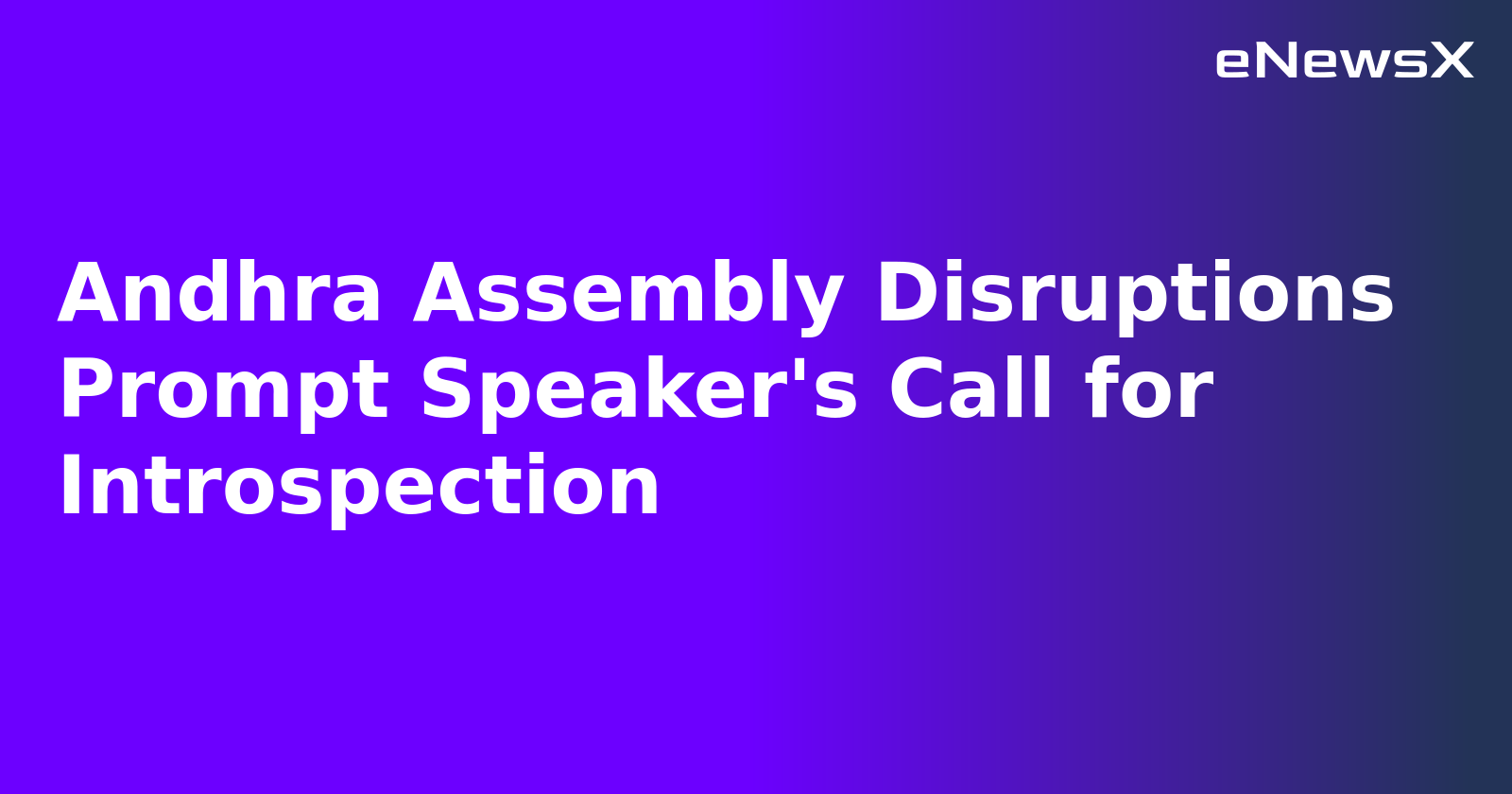 Andhra Assembly Disruptions Prompt Speaker's Call for Introspection