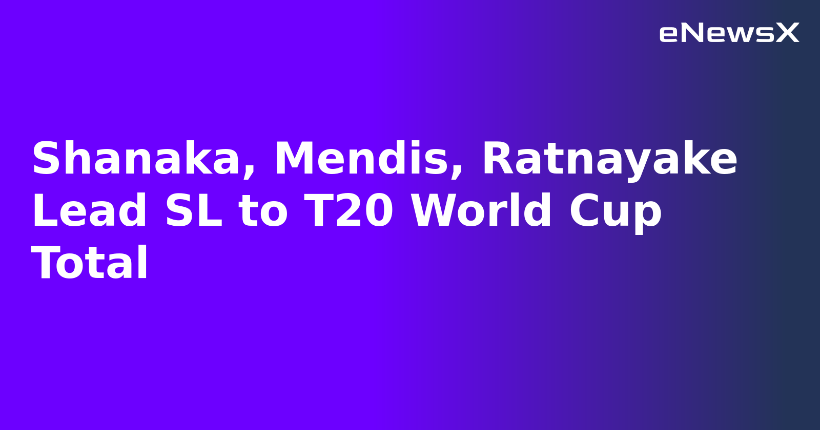 Shanaka, Mendis, Ratnayake Lead SL to T20 World Cup Total