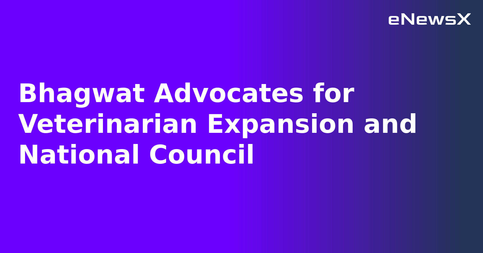 Bhagwat Advocates for Veterinarian Expansion and National Council.webp