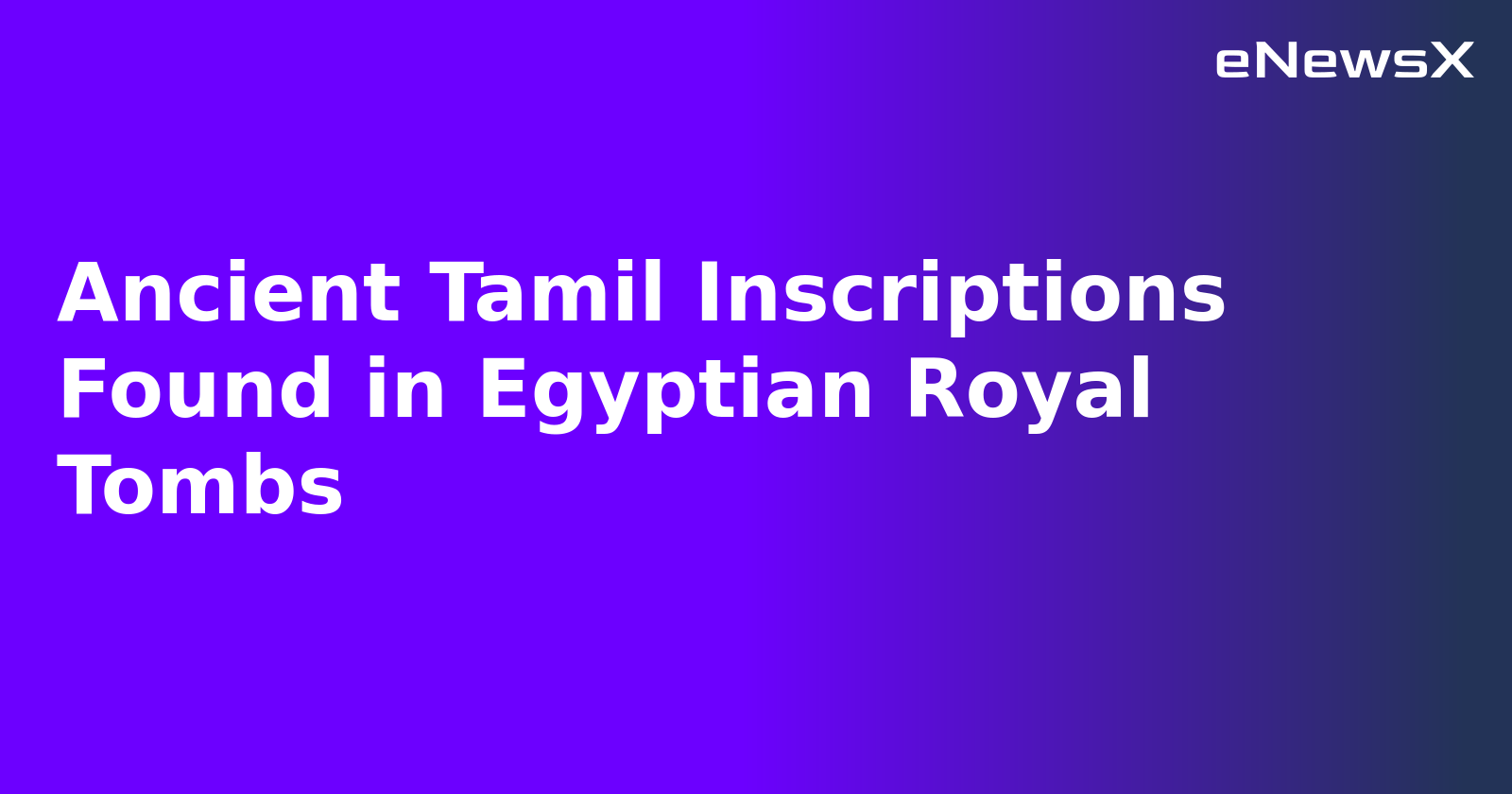Ancient Tamil Inscriptions Found in Egyptian Royal Tombs