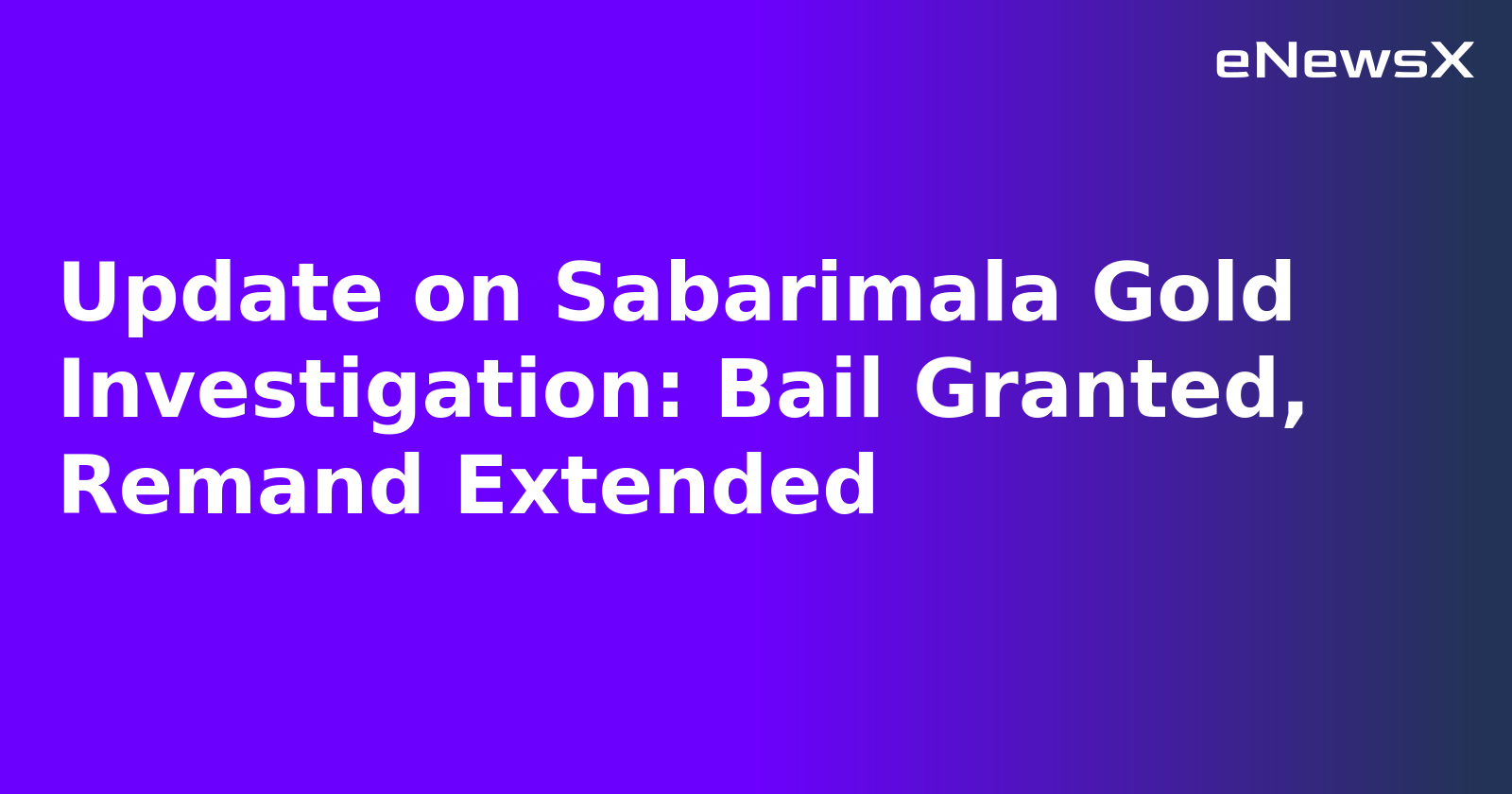Update on Sabarimala Gold Investigation: Bail Granted, Remand Extended.webp Update on Sabarimala Gold Investigation: Bail Granted, Remand Extended.webp