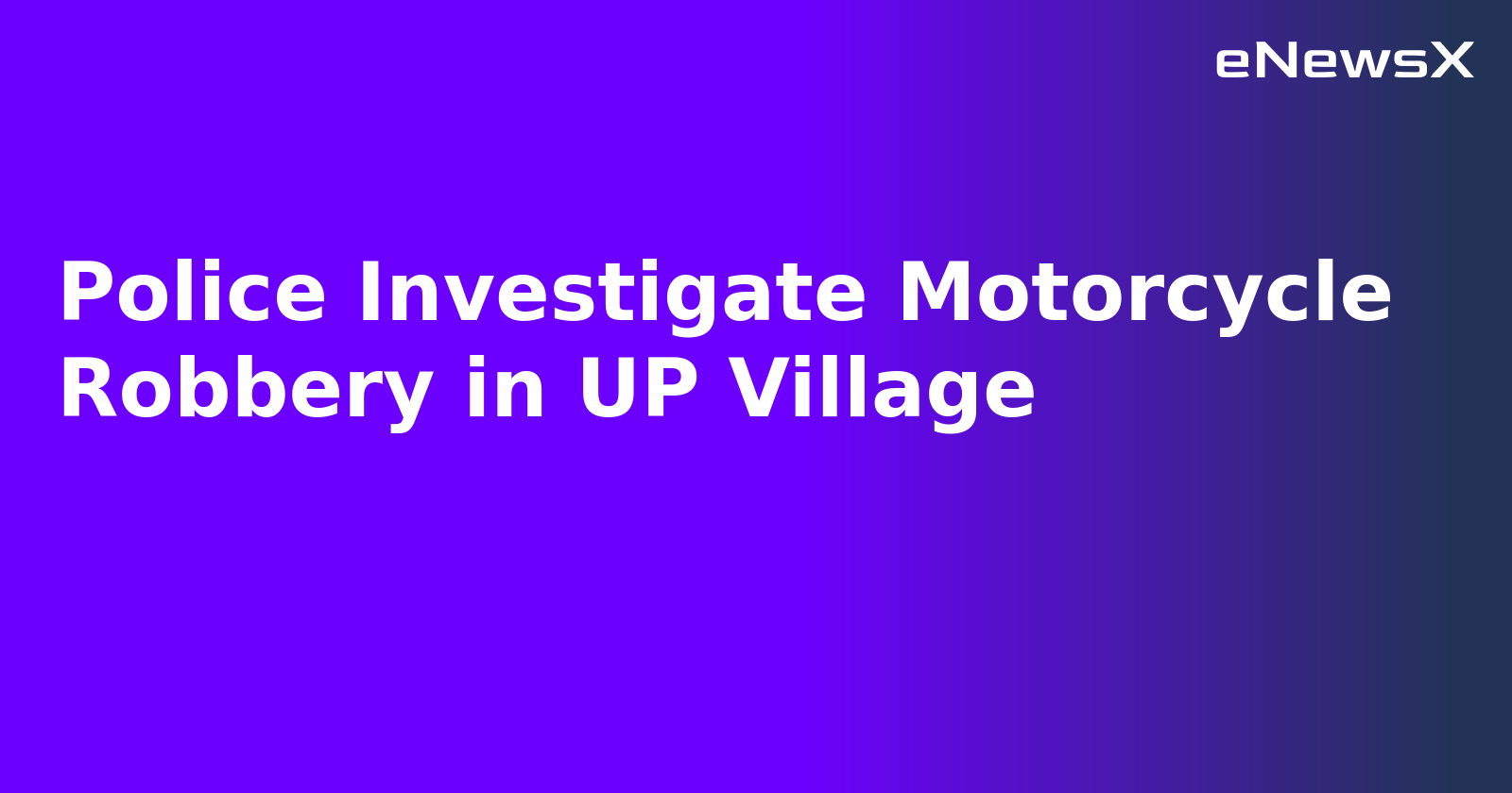 Police Investigate Motorcycle Robbery in UP Village.webp