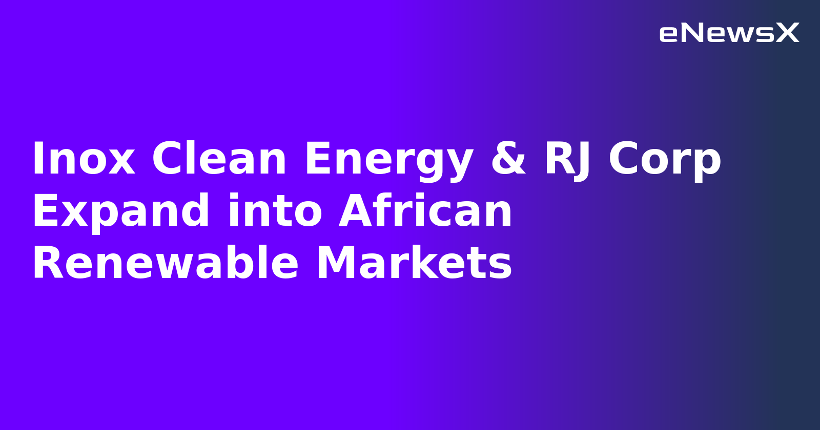Inox Clean Energy & RJ Corp Expand into African Renewable Markets.webp