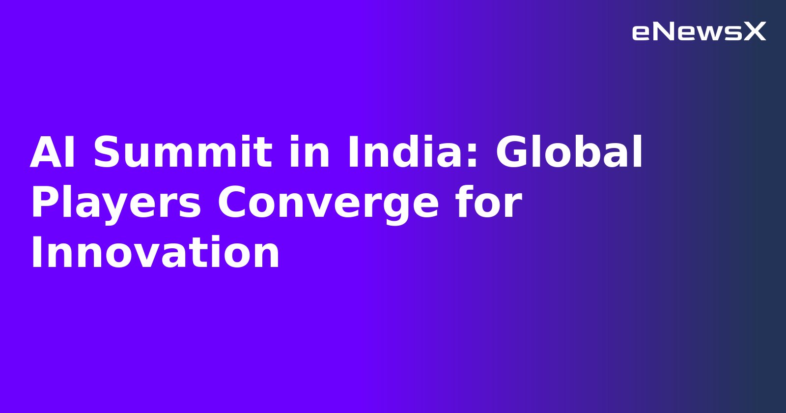 AI Summit in India: Global Players Converge for Innovation.webp