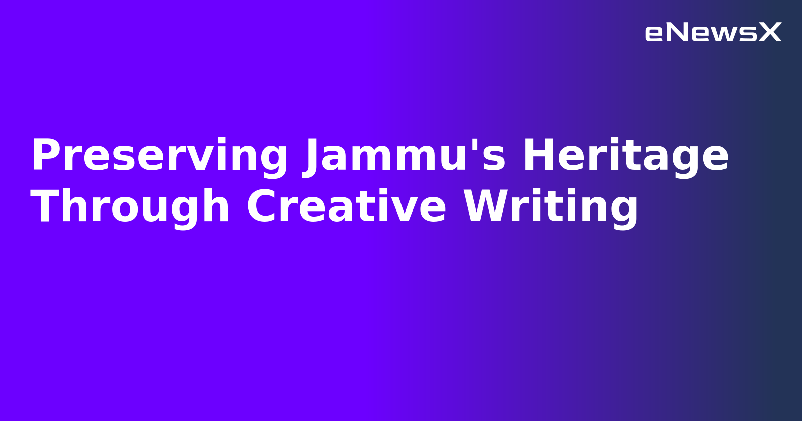 Preserving Jammu's Heritage Through Creative Writing.webp