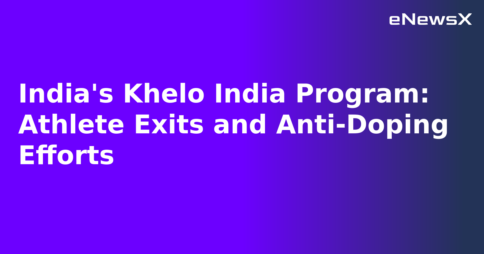 India's Khelo India Program: Athlete Exits and Anti-Doping Efforts