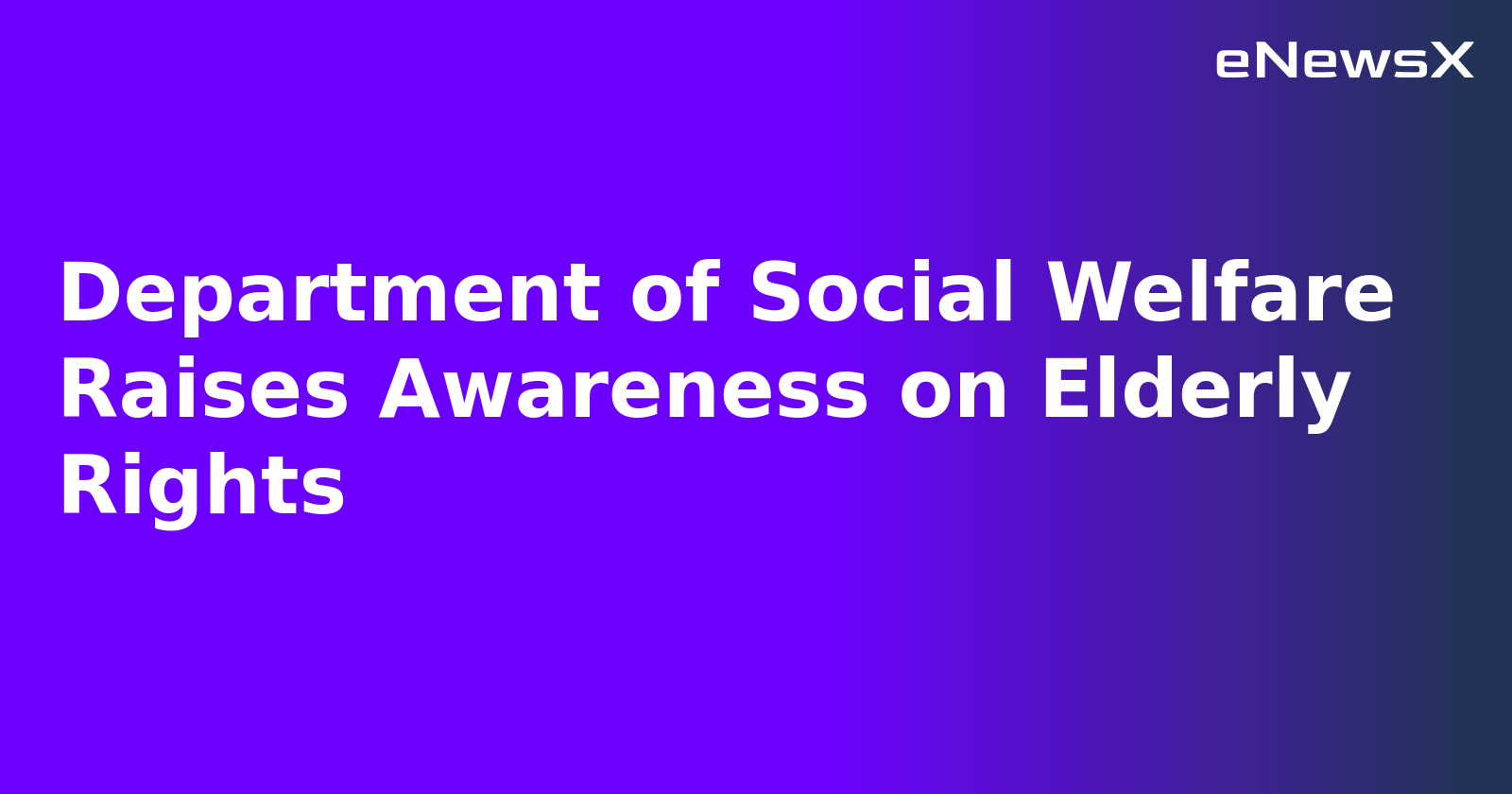Department of Social Welfare Raises Awareness on Elderly Rights.webp