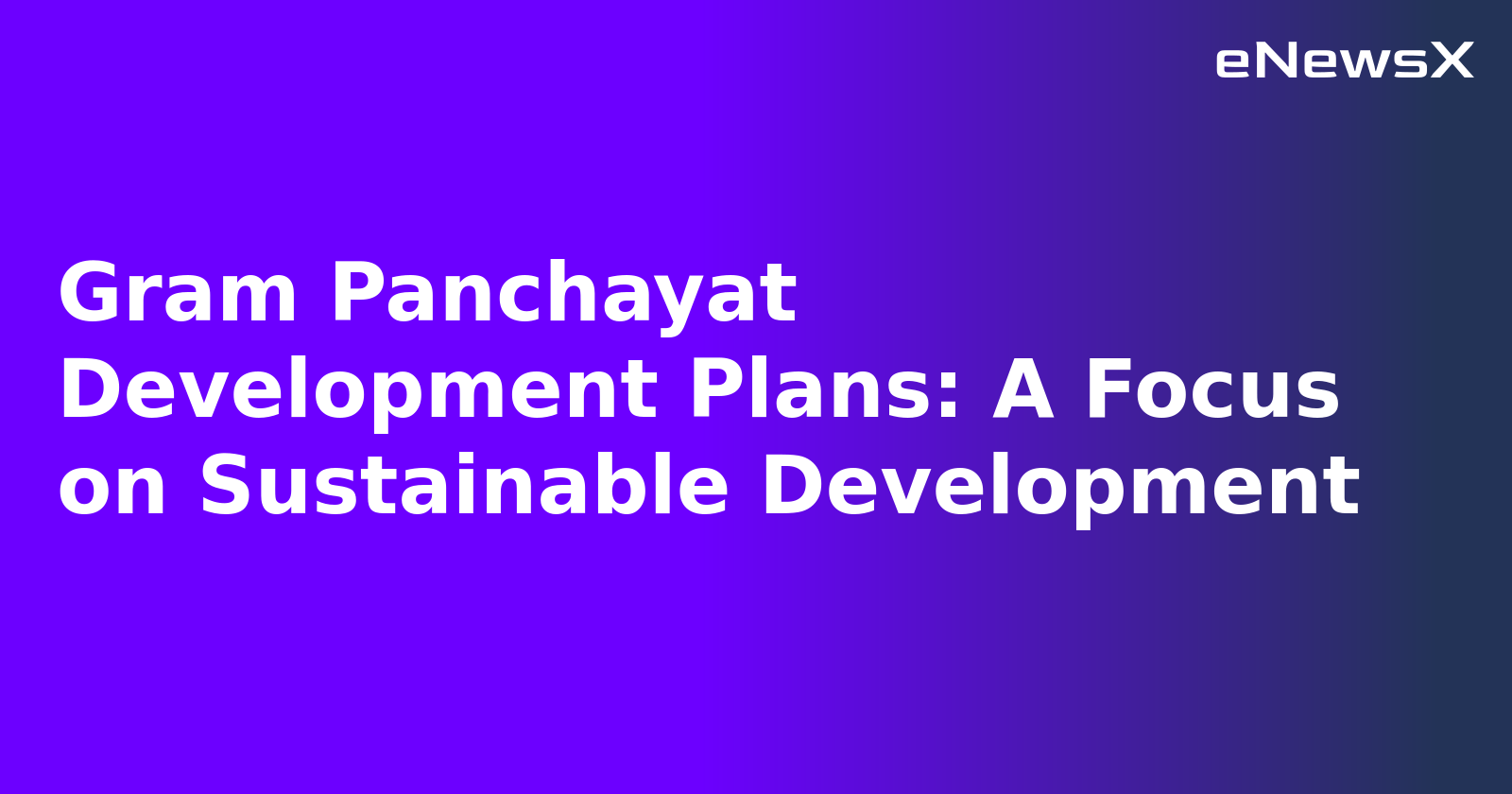 Gram Panchayat Development Plans: A Focus on Sustainable Development.webp Gram Panchayat Development Plans: A Focus on Sustainable Development.webp