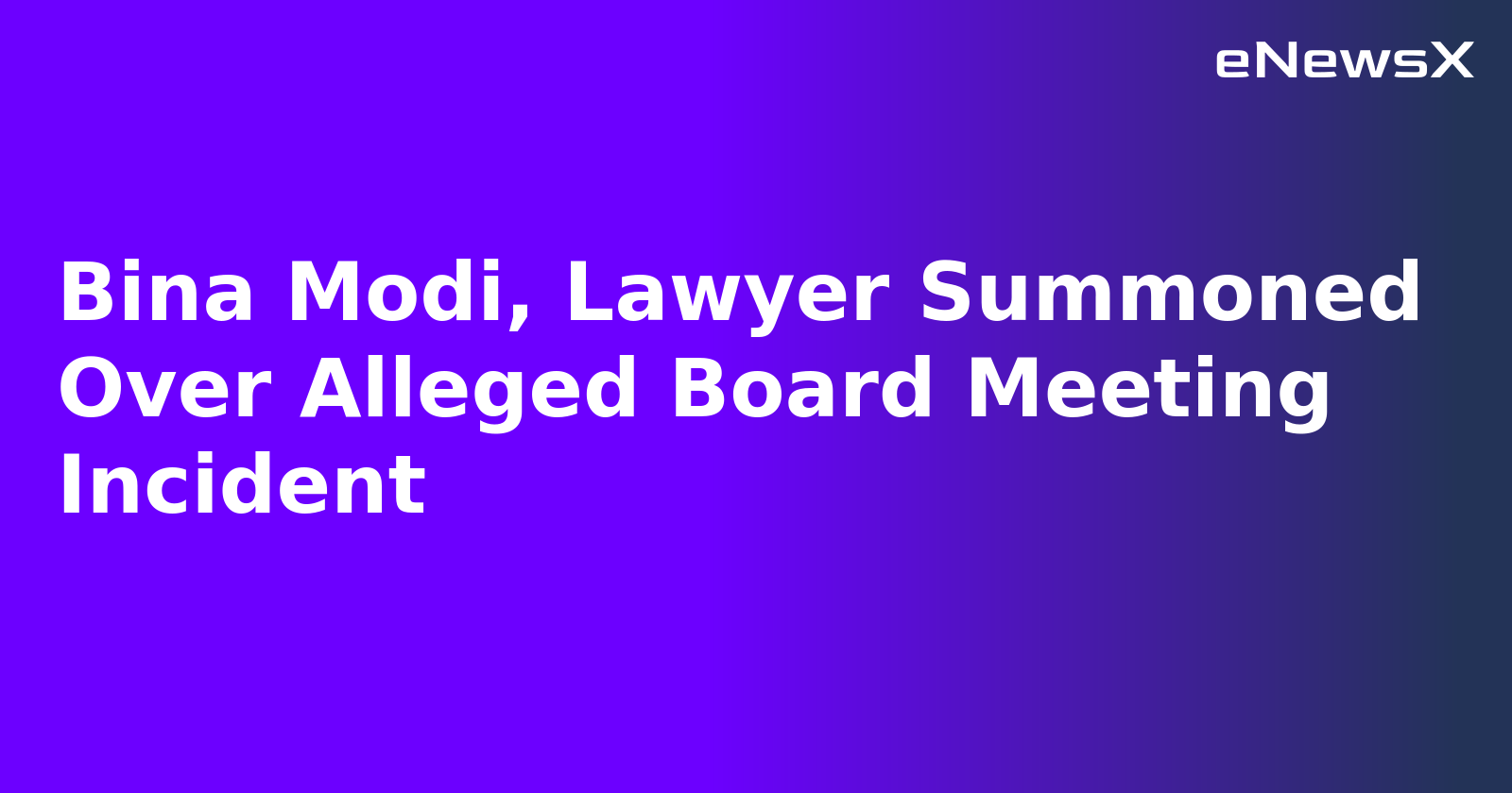 Bina Modi, Lawyer Summoned Over Alleged Board Meeting Incident.webp Bina Modi, Lawyer Summoned Over Alleged Board Meeting Incident.webp