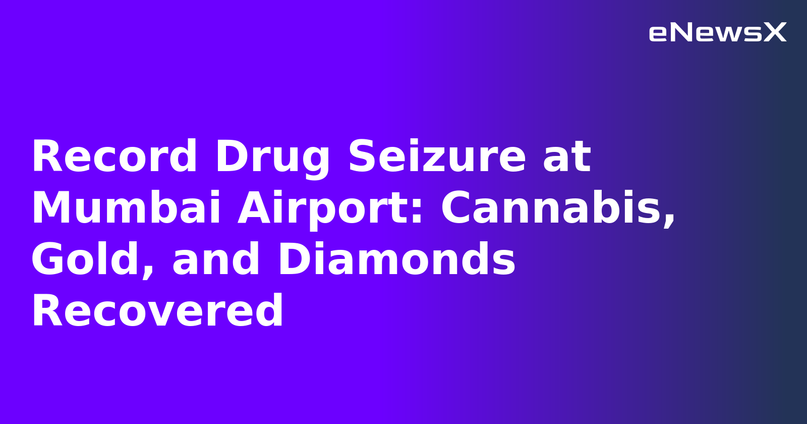 Record Drug Seizure at Mumbai Airport: Cannabis, Gold, and Diamonds Recovered.webp