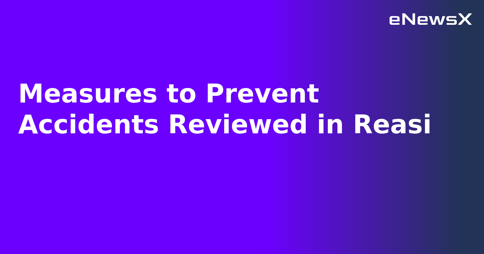 Measures to Prevent Accidents Reviewed in Reasi.webp