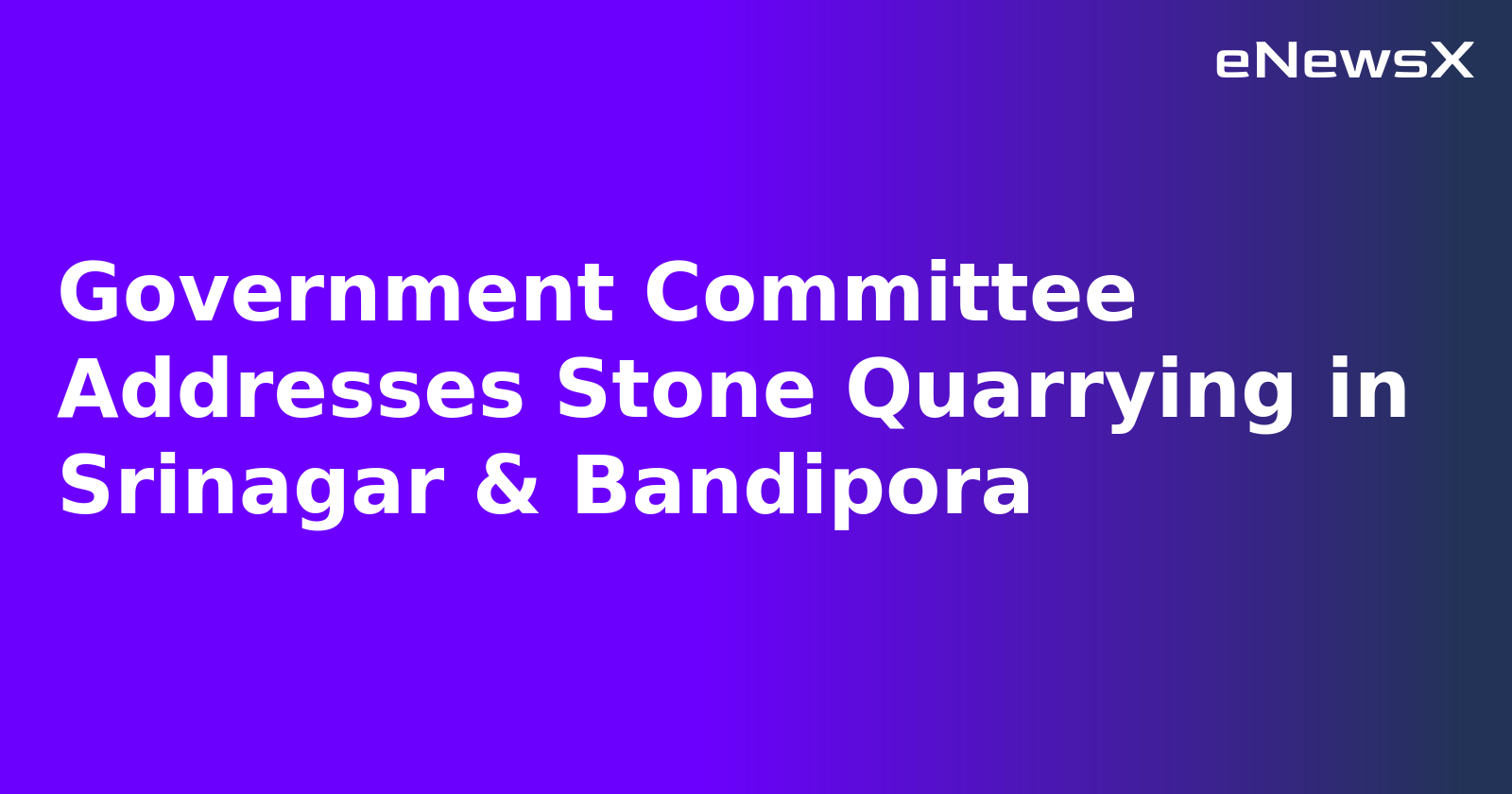 Government Committee Addresses Stone Quarrying in Srinagar & Bandipora.webp