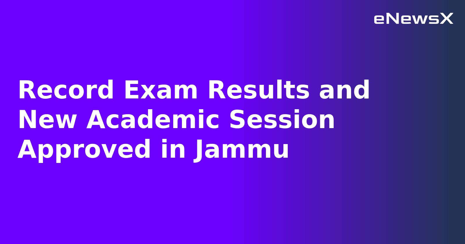Record Exam Results and New Academic Session Approved in Jammu.webp