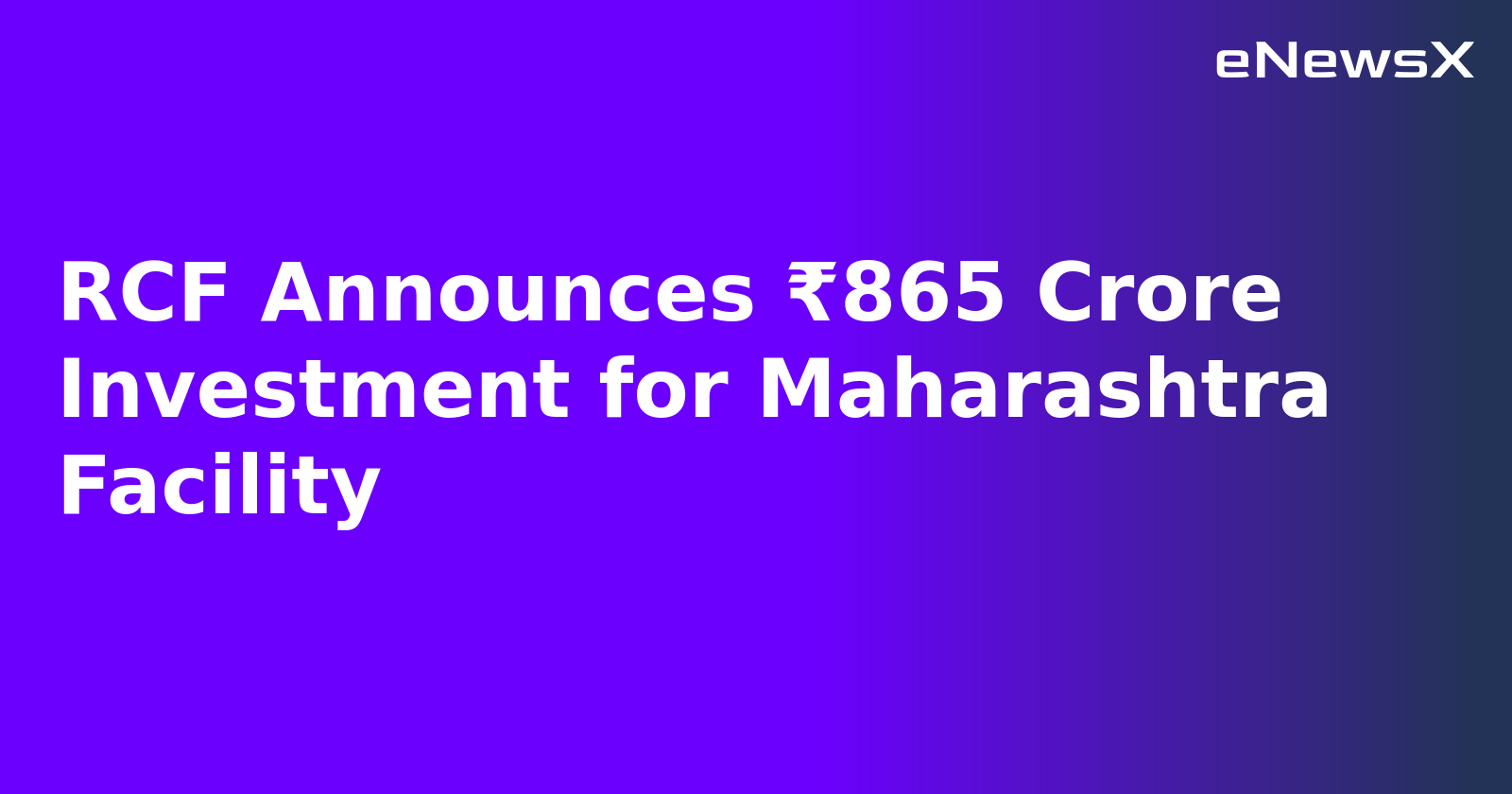 RCF Announces ₹865 Crore Investment for Maharashtra Facility.webp
